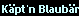 K�pt'n Blaub�r